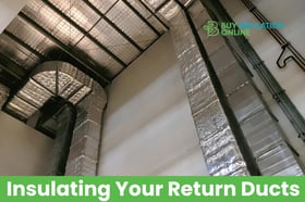 Insulating Your Return Ducts