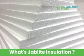 benefits of Jablite Insulation