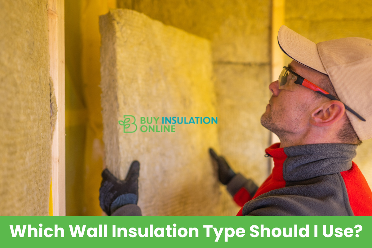 Which Wall Insulation Type Should I Use and What Problems Exist?